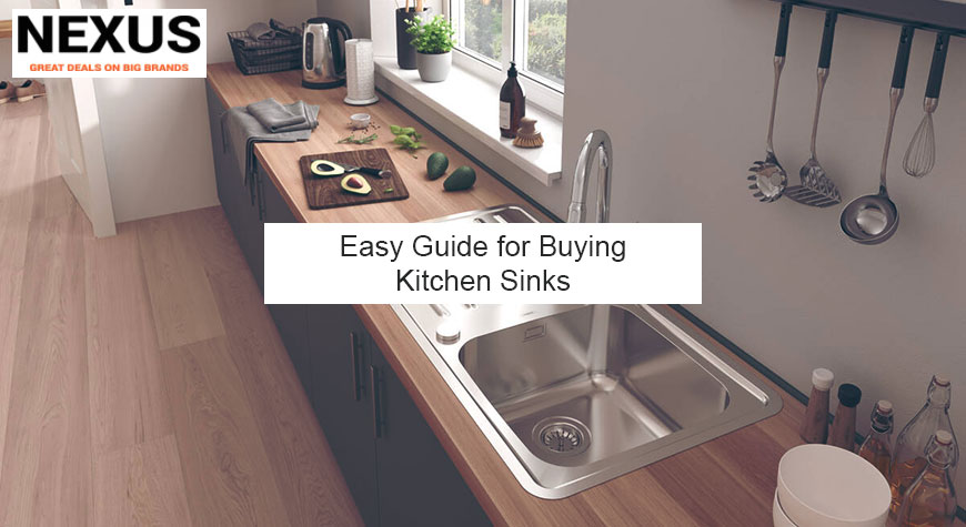Easy Guide for Buying Kitchen Sinks from Nexus Showroom
